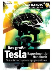 book Das große Tesla Experimentier Handbuch. Teil 3. New Age Elektronik Projekte für Selbstbau