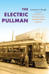 book The Electric Pullman: A History of the Niles Car & Manufacturing Company