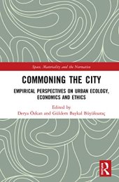 book Commoning the City: Empirical Perspectives on Urban Ecology, Economics and Ethics