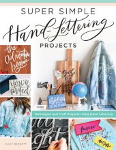 book Super Simple Hand-Lettering Projects: Techniques and Craft Projects Using Hand Lettering