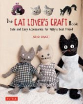 book The Cat Lover's Craft Book: Cute and Easy Accessories for Kitty's Best Friends