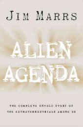 book Alien Agenda: The Untold Story of the Extraterrestrials Among Us