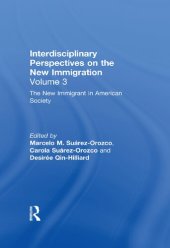 book Interdisciplinary Perspectives on the New Immigration Volume 3: The New Immigrant in American Society