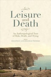 book Leisure and Death: An Anthropological Tour of Risk, Death, and Dying