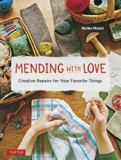 book Mending with Love: Creative Repairs for Your Favorite Things