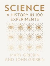 book Science: A History in 100 Experiments