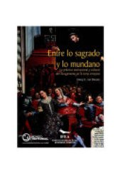 book Entre lo sagrado y mundano: La práctica institucional y cultural del recogimiento en la Lima virreinal