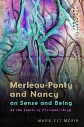 book Merleau-Ponty and Nancy on Sense and Being: At the Limits of Phenomenology