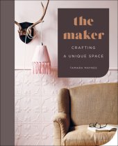 book The Maker: Crafting a Unique Space