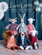 book Luna Lapin: Making New Friends: Sewing Patterns from Luna's Little World