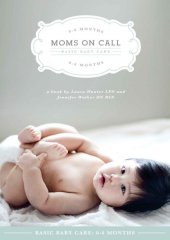 book Moms on Call | Basic Baby Care 0-6 Months | Parenting Book 1 of 3 (Moms On Call Parenting Books)