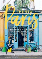 book The New Paris: The People, Places & Ideas Fueling a Movement