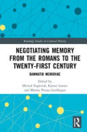 book Negotiating Memory from the Romans to the Twenty-first Century: Damnatio Memoriae