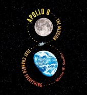 book Apollo 8: The Mission That Changed Everything