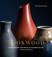 book Rookwood: The Rediscovery and Revival of an American Icon — An Illustrated History