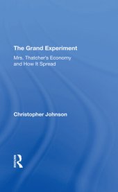 book The grand experiment : Mrs. Thatcher's economy and how it spread