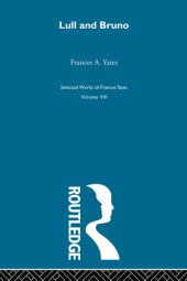 book Frances Yates selected works. Volume VIII, Lull and Bruno