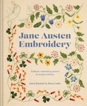 book Jane Austen Embroidery: Authentic Embroidery Projects for Modern Stitchers