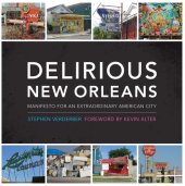 book Delirious New Orleans: Manifesto for an Extraordinary American City