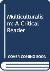 book Multiculturalism: A Critical Reader