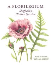 book A Florilegium: Sheffield’s Hidden Garden