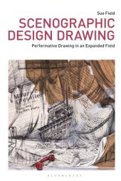 book Scenographic Design Drawing: Performative Drawing in an Expanded Field