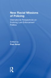 book New Racial Missions of Policing: International Perspectives on Evolving Law-Enforcement Politics