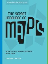 book The Secret Language of Maps: How to Tell Visual Stories with Data