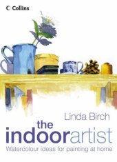 book The Indoor Artist: Watercolour Ideas for Painting at Home