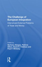 book The Challenge of European Integration: Internal and External Problems of Trade and Money