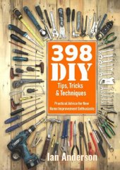 book 398 DIY Tips, Tricks & Techniques: Practical Advice for New Home Improvement Enthusiasts