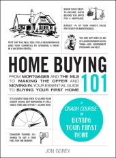 book Home Buying 101: From Mortgages and the MLS to Making the Offer and Moving In, Your Essential Guide to Buying Your First Home