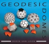 book Geodesic Domes: Demonstrated and Explained with Cut-Out Models