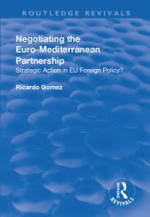 book Negotiating the Euro-Mediterranean Partnership: Strategic Action in Eu Foreign Policy?