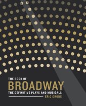 book The Book of Broadway: The Definitive Plays and Musicals