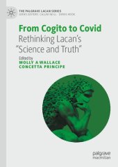 book From Cogito to Covid : Rethinking Lacan’s “Science and Truth”