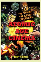 book Atomic Age Cinema: The Offbeat, the Classic and the Obscure