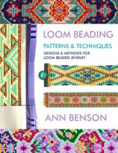 book Loom Beading Patterns and Techniques: Patterns, techniques, finishing, and more for the novice or accomplished loomer