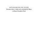 book Metamorfosis del poder. Persona, mito y visión en la sociedad de Shuar y Achuar (Shíbaro/ Aents - Ecuador, Perú)