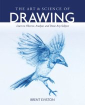 book The Art and Science of Drawing: Learn to Observe, Analyze, and Draw Any Subject