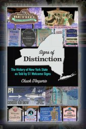 book Signs of Distinction: The History of New York State as Told by 51 Welcome Signs