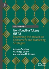 book Non-Fungible Tokens (NFTs): Examining The Impact On Consumers And Marketing Strategies