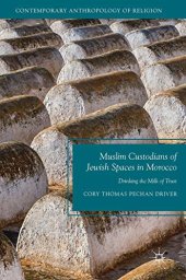 book Muslim Custodians of Jewish Spaces in Morocco: Drinking the Milk of Trust