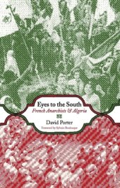 book Eyes to the South: French Anarchists & Algeria