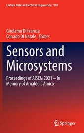 book Sensors and Microsystems: Proceedings of AISEM 2021 – In Memory of Arnaldo D’Amico (Lecture Notes in Electrical Engineering, 918)