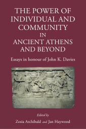 book The Power of Individual and Community in Ancient Athens and Beyond: Essays in Honour of John K. Davies