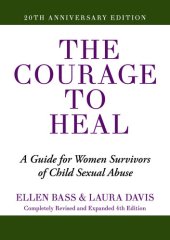 book The Courage to Heal: A Guide for Women Survivors of Child Sexual Abuse (20th Anniversary Edition)