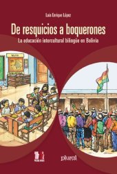 book De resquicios a boquerones. La educación intercultural bilingüe (EIB) en Bolivia