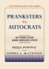 book Pranksters vs. Autocrats: Why Dilemma Actions Advance Nonviolent Activism