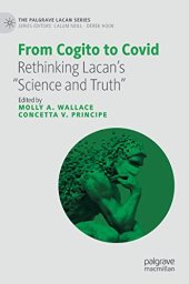 book From Cogito to Covid: Rethinking Lacan’s “Science and Truth” (The Palgrave Lacan Series)